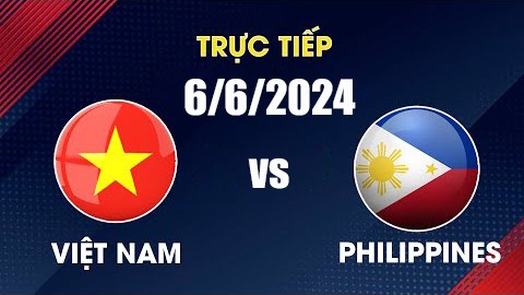 Nhận định, soi kèo Việt Nam vs Philippines, 19h00 ngày 6/6 - vòng lọai World Cup 2026