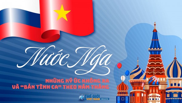 Nước Nga - Những ký ức không xa và 'bản tình ca' theo năm tháng