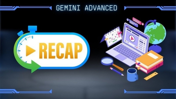 Tóm tắt nội dung video bằng Gemini Advanced giúp bạn tiết kiệm thời gian