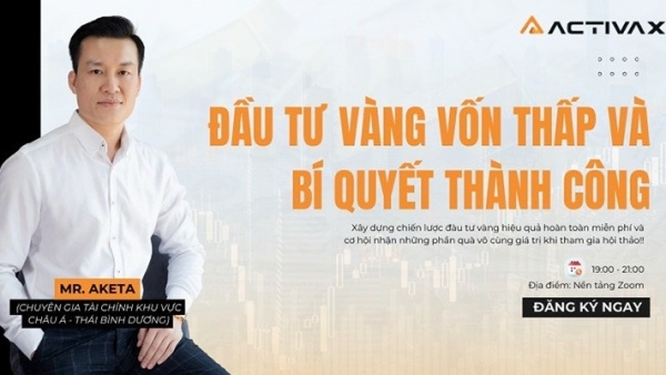 Học hỏi từ chuyên gia Aketa: Đầu tư vàng vốn thấp và bí quyết thành công