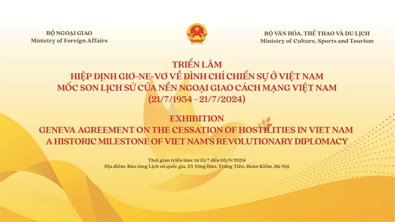 Triển lãm Hiệp định Geneva về đình chỉ chiến sự ở Việt Nam - Mốc son lịch sử của nền ngoại giao cách mạng Việt Nam