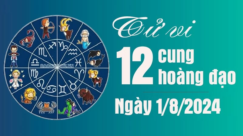 Tử vi 12 cung hoàng đạo Thứ Năm ngày 1/8/2024: Song Tử hãy tận dụng thời cơ, Bọ Cạp có tin vui tài lộc