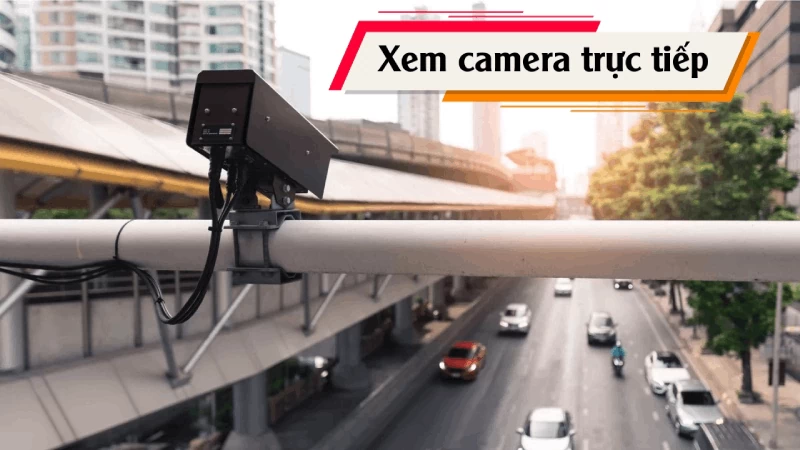 Xem camera giao thông ở Hà Nội cực dễ dàng trên điện thoại