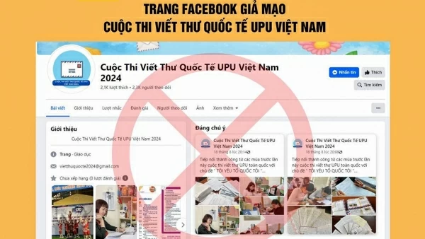 Vietnam Post cảnh báo fanpage mạo danh cuộc thi viết thư UPU để lừa phụ huynh, học sinh