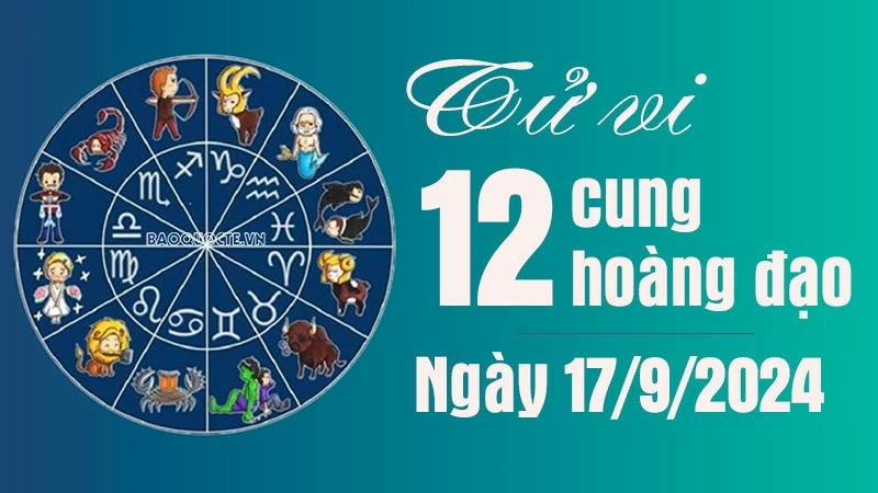 Tử vi 12 cung hoàng đạo Thứ Ba ngày 17/9/2024: Bảo Bình tài lộc may mắn