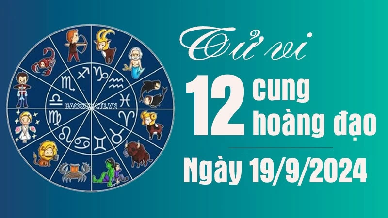 Tử vi 12 cung hoàng đạo Thứ Năm ngày 19/9/2024: Cự Giải tình duyên khá tốt