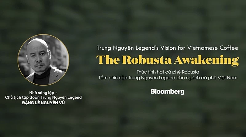 'Tầm nhìn của Trung Nguyên Legend cho ngành cà phê Việt Nam': Bloomberg