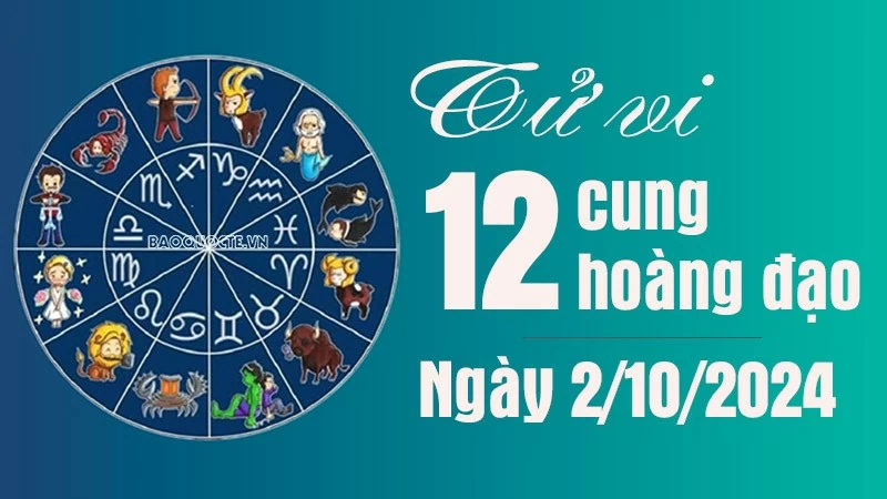 Tử vi 12 cung hoàng đạo Thứ Tư ngày 2/10/2024: Cự Giải đừng quá ghen tuông