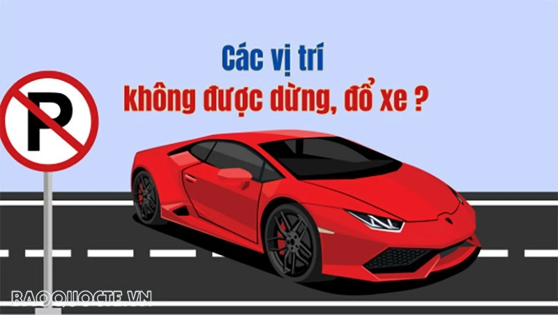 Những vị trí nào không được dừng xe và đỗ xe từ năm 2025?