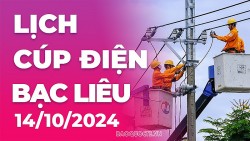 Lịch cúp điện Bạc Liêu hôm nay ngày 14/10/2024