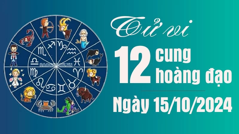 Tử vi 12 cung hoàng đạo Thứ Ba ngày 15/10/2024: Song Tử có cơ hội phát triển