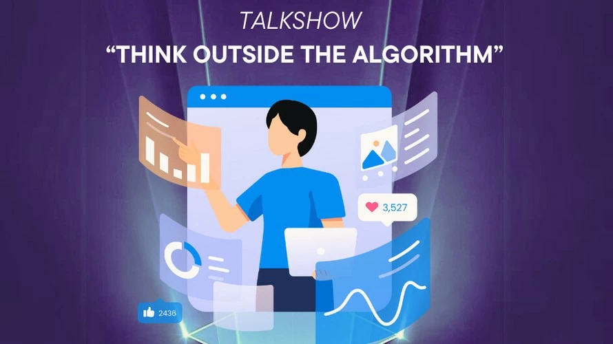 Talkshow 'Think Outside the Algorithm': Mở góc nhìn mới về cách những thuật toán ảnh hưởng đến tư duy của mỗi người