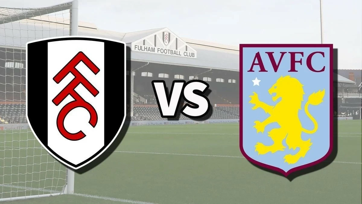 Nhận định, dự đoán tỷ số Fulham vs Aston Villa, 21h00 ngày 19/10 - Vòng 8 Ngoại hạng Anh