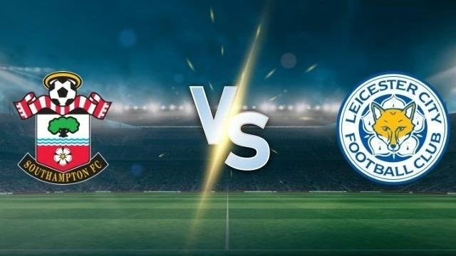 Nhận định, dự đoán tỷ số Southampton vs Leicester City, 21h00 ngày 19/10 - Vòng 8 Ngoại hạng Anh