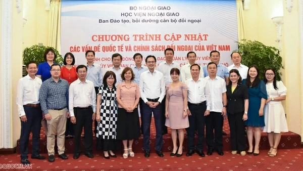 Chương trình cập nhật các vấn đề quốc tế và chính sách đối ngoại Việt Nam dành cho lãnh đạo địa phương