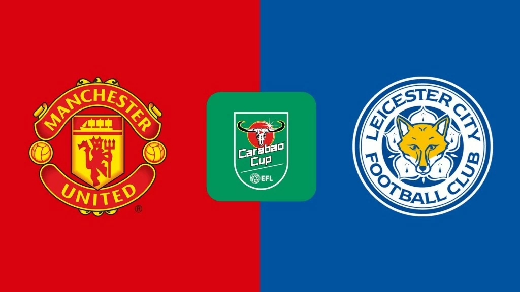 Nhận định MU vs Leicester - 02h45 ngày 31/10 - vòng 4 Carabao Cup