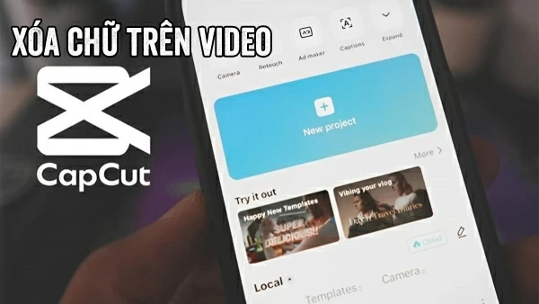 Cách xóa chữ trên video bằng CapCut đơn giản, nhanh chóng