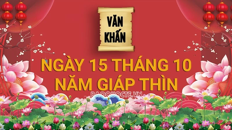 Văn khấn rằm tháng 10 Âm lịch năm Giáp Thìn, bài cúng rằm gia tiên và thổ công chuẩn nhất