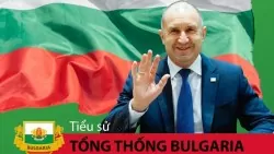 Tiểu sử Tổng thống Bulgaria Rumen Radev - Nguyên thủ quốc gia đầu tiên được Chủ tịch nước Lương Cường tiếp đón chính thức tại Việt Nam