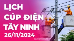 Lịch cúp điện Tây Ninh hôm nay ngày 26/11/2024