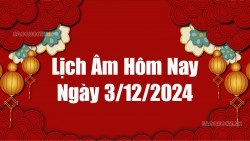 Lịch âm hôm nay 2024: Xem lịch âm 3/12/2024, Lịch vạn niên ngày 3 tháng 12 năm 2024