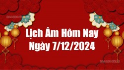 Lịch âm hôm nay 2024: Xem lịch âm 7/12/2024, Lịch vạn niên ngày 7 tháng 12 năm 2024