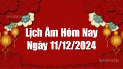 Lịch âm hôm nay 2024: Xem lịch âm 11/12/2024, Lịch vạn niên ngày 11 tháng 12 năm 2024