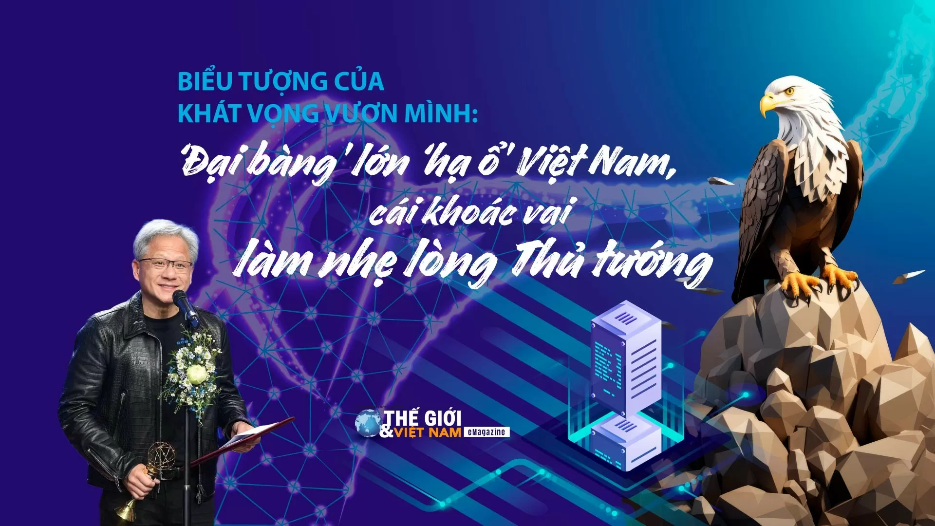 Biểu tượng của khát vọng vươn mình: ‘Đại bàng’ lớn ‘hạ ổ’ Việt Nam, cái khoác vai làm nhẹ lòng Thủ tướng