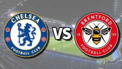 Nhận định trận đấu Chelsea vs Brentford: The Blues nỗ lực bám đuổi