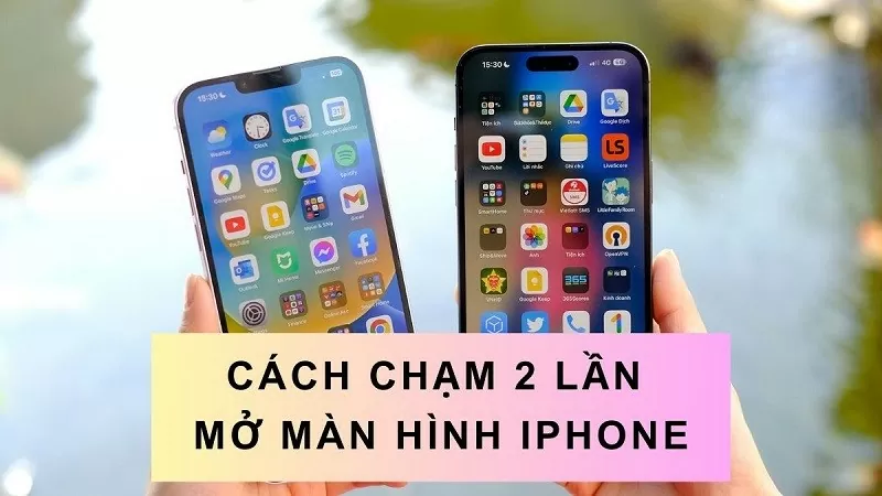 Xem ngay cách chạm 2 lần mở màn hình iPhone cực đơn giản