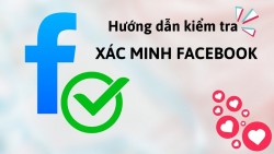 Kiểm tra tài khoản Facebook đã xác thực hay chưa siêu đơn giản