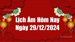 Lịch âm hôm nay 2024: Xem lịch âm 29/12/2024, Lịch vạn niên ngày 29 tháng 12 năm 2024