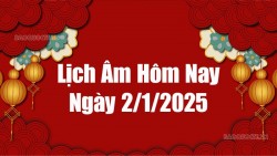 Lịch âm hôm nay 2025: Xem lịch âm 2/1/2025, Lịch vạn niên ngày 2 tháng 1 năm 2025