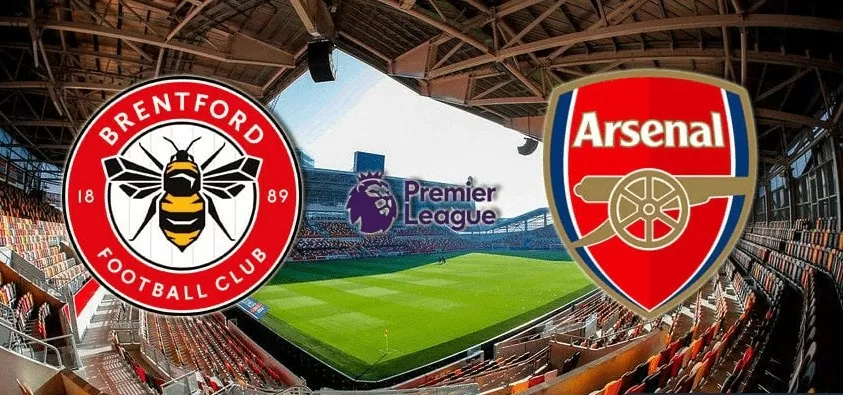 Nhận định trận đấu Brentford vs Arsenal: