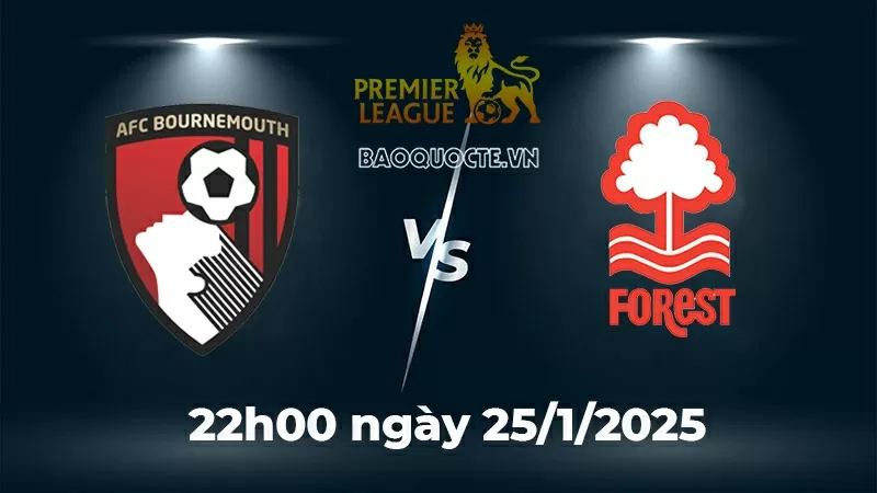 Nhận định trận đấu Bournemouth vs Nottingham Forest: Cân tài cân sức