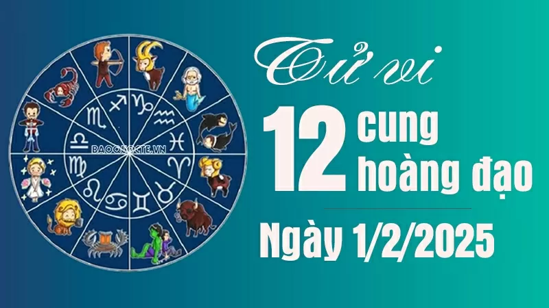 Tử vi 12 cung hoàng đạo Thứ Bảy ngày 1/2/2025: Bạch Dương nỗ lực kiếm tiền