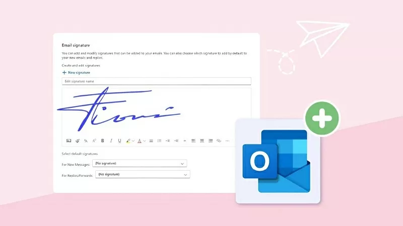 Hướng dẫn cách tạo chữ ký Outlook với vài thao tác đơn giản