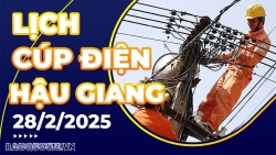 Lịch cúp điện Hậu Giang hôm nay ngày 28/2/2025