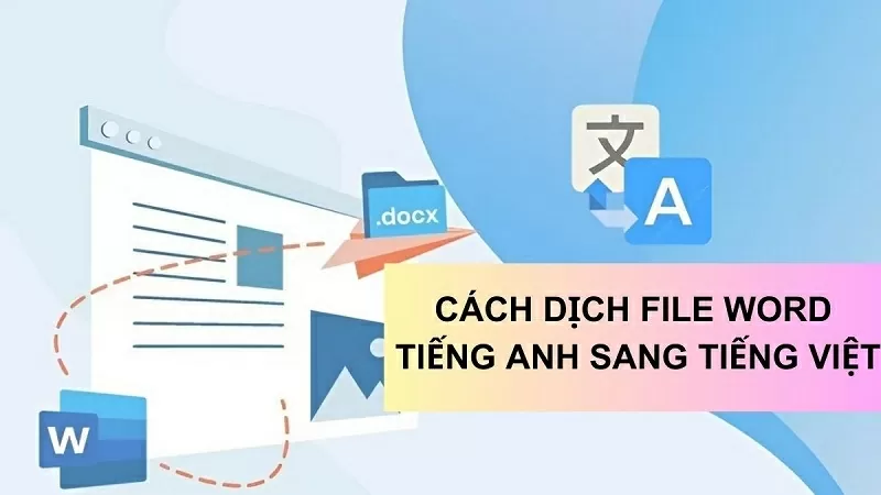 Cách dịch File Word tiếng Anh sang tiếng Việt