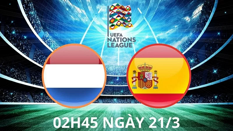 Nhận định trận đấu Hà Lan vs Tây Ban Nha: Điểm tựa sân nhà