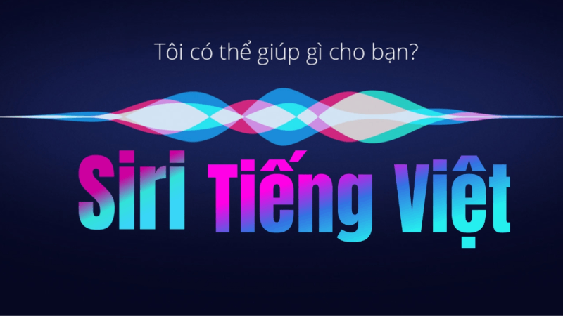 Siri trên iPhone của Apple nay hỗ trợ tiếng Việt, gọi xe và chuyển tiền