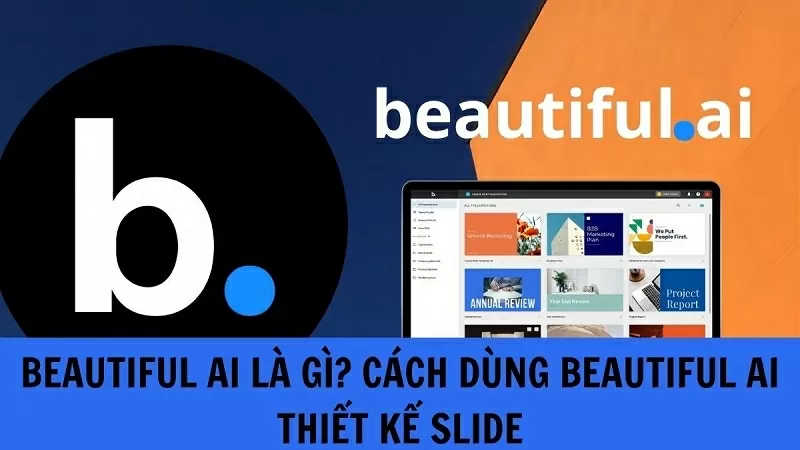 Cách dùng Beautiful AI để thiết kế Slide thuyết trình chuyên nghiệp