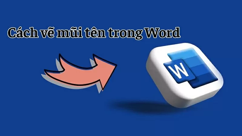 Cách vẽ mũi tên trong Word đơn giản