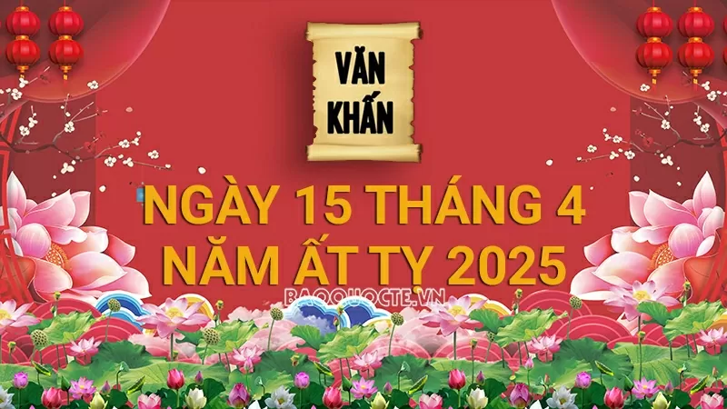 Văn khấn rằm tháng 4 Âm lịch năm Ất Tỵ, bài cúng rằm tháng 4 gia tiên và thổ công chuẩn nhất