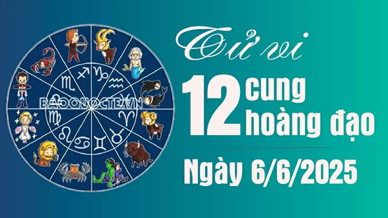 Tử vi 12 cung hoàng đạo Thứ Sáu ngày 6/6/2025: Song Ngư đừng 'đứng núi này trông núi nọ'