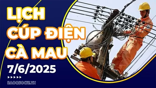 Lịch cúp điện Cà Mau hôm nay ngày 7/6/2025