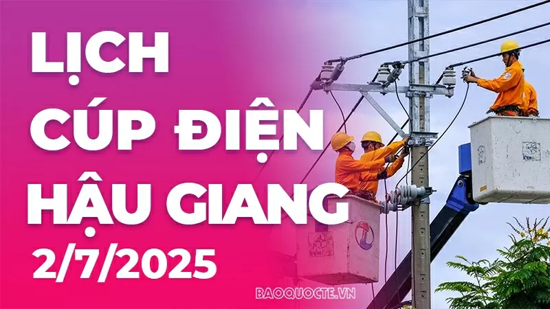 Lịch cúp điện Hậu Giang hôm nay ngày 2/7/2025
