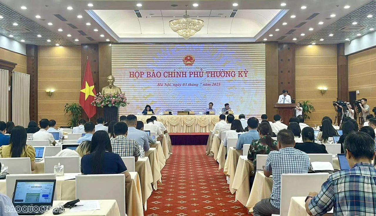 Họp báo Chính phủ thường kỳ tháng 6/2025