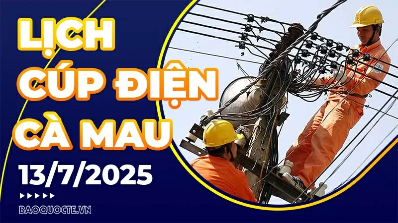 Lịch cúp điện Cà Mau hôm nay ngày 11/7/2025 Lịch cúp điện Cà Mau hôm nay ngày 11/7/2025