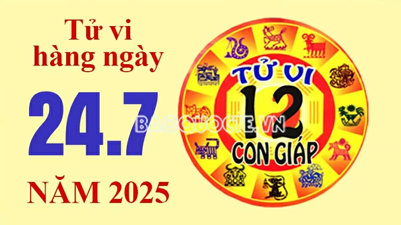 Tử vi hôm nay, xem tử vi 12 con giáp hôm nay ngày 24/7/2025: Tử vi hôm nay, xem tử vi 12 con giáp hôm nay ngày 24/7/2025: